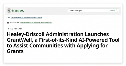 Healey-Driscoll Administration Launches GrantWell, a First-of-its-Kind AI-Powered Tool to Assist Communities with Applying for Grants